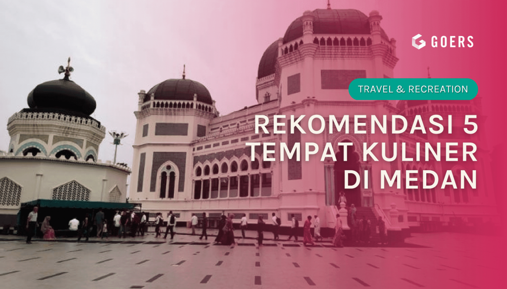 Rekomendasi 5 Tempat Kuliner di Medan