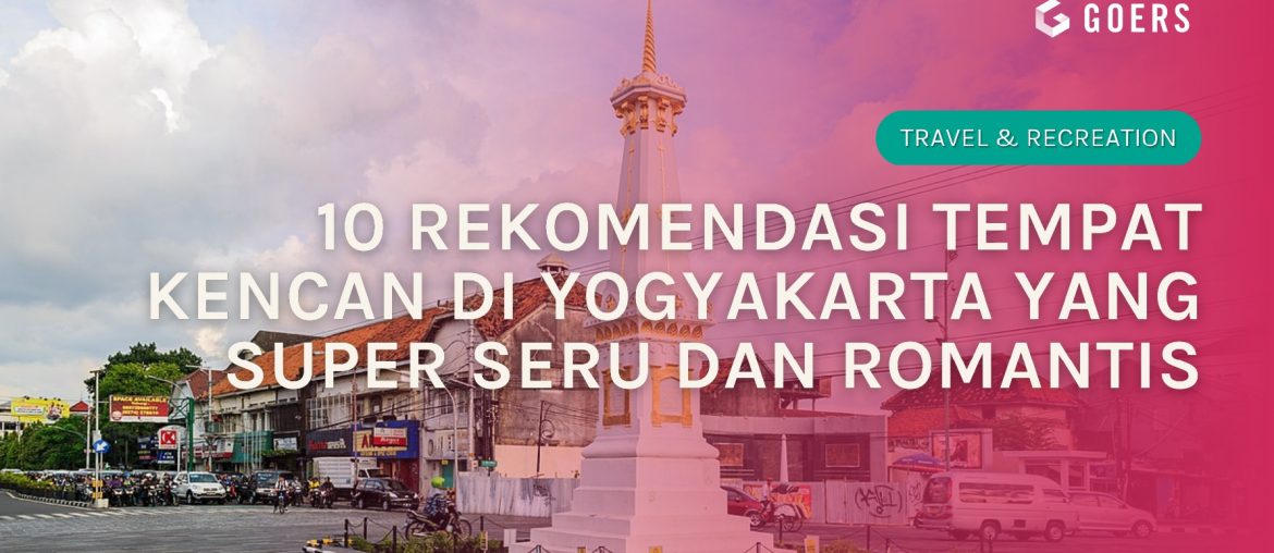 10 Rekomendasi Tempat Kencan Di Yogyakarta Yang Super Seru Dan Romantis