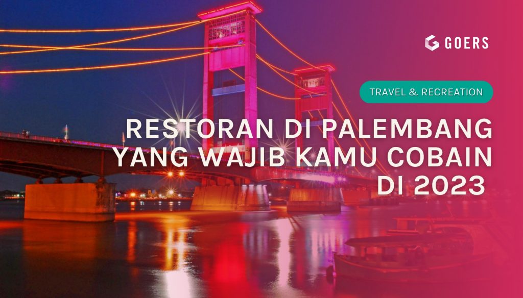 Restoran di Palembang Yang Wajib Kamu Cobain Di 2023