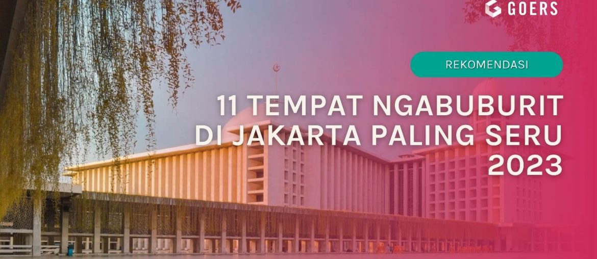 Tempat Ngabuburit di Jakarta 2023
