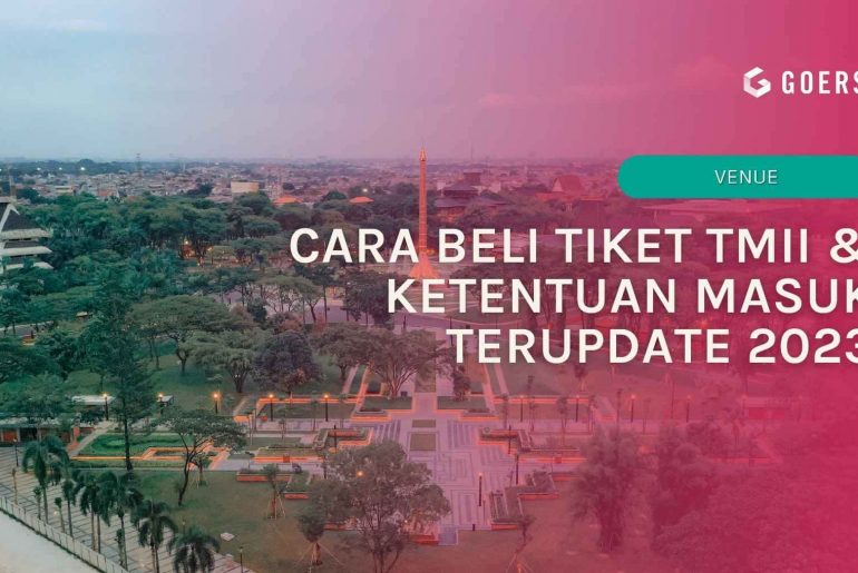 Cara Beli Tiket TMII & Ketentuan Masuk Terupdate 2023 cara beli tiket tmii 2023