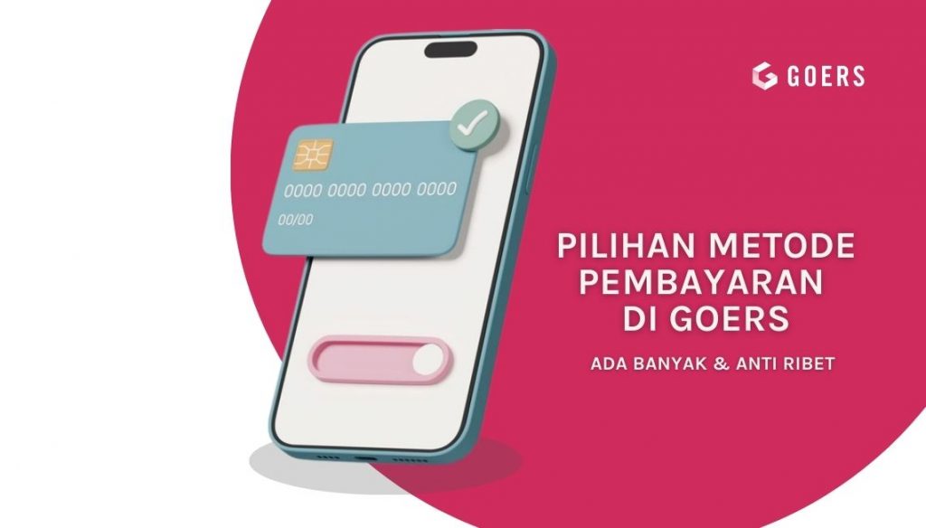 Pilihan Metode Pembayaran Goers