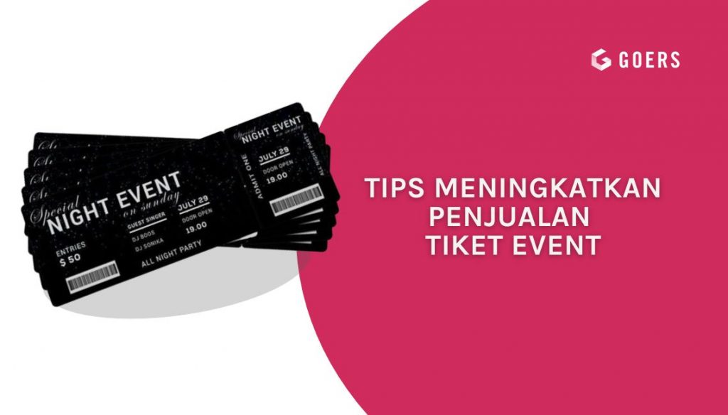 TIPS MENINGKATKAN PENJUALAN TIKET EVENT DI 2023 Tips tingkatkan penjualan tiket event